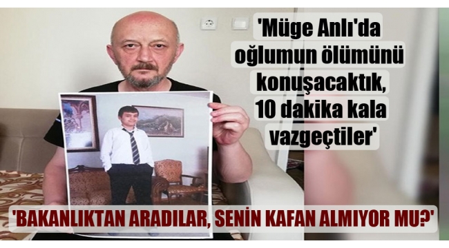 ‘Müge Anlı’da oğlumun ölümünü konuşacaktık, 10 dakika kala vazgeçtiler’