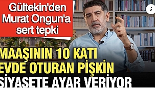 Levent Gültekin’den Murat Ongun'a sert tepki: Maaşının 10 katı evde oturan pişkin siyasete ayar veriyor 