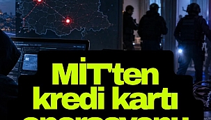 MİT'ten kredi kartı operasyonu