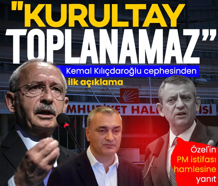 Özgür Özel ve ekibinin PM istifası sonrası Kemal Kılıçdaroğlu cephesinden ilk açıklama