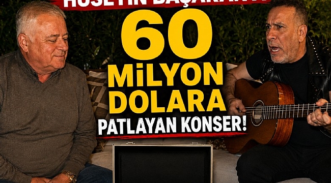 Haluk Levent'ten Hüseyin Başaran'a 60 milyon dolara patlayan konser!