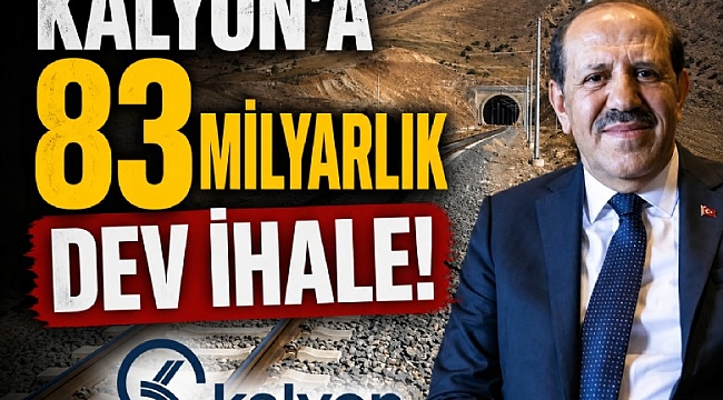 Kalyon'a 83 milyarlık dev ihale