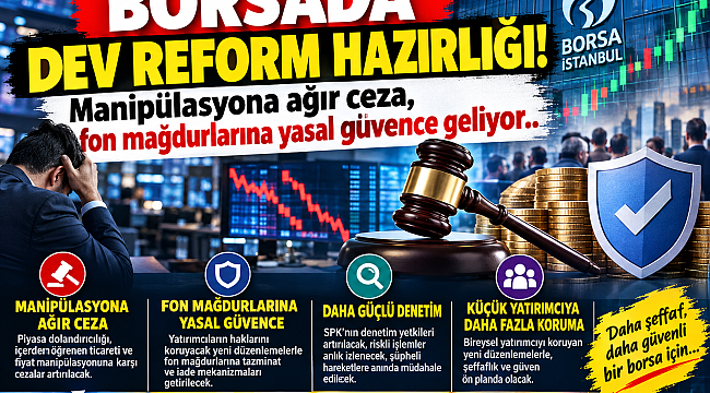 Borsada dev reform hazırlığı! Manipülasyona ağır ceza, fon mağdurlarına yasal güvence geliyor
