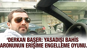 Derkan Başer’den Organize Biçimde Sahte Mahkeme Kararıyla İnternet Temizliği Oyunu!